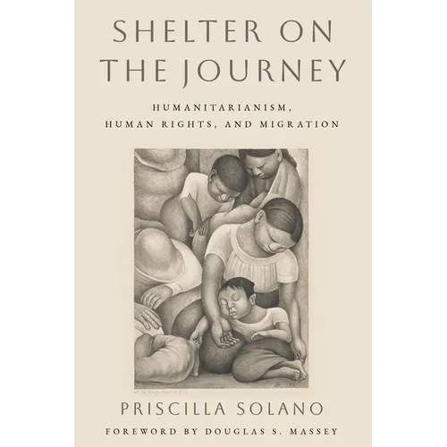 Shelter on the Journey: Humanitarianism, Human Rights, and Migration