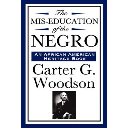 The MIS-Education of the Negro (an African American Heritage Book)