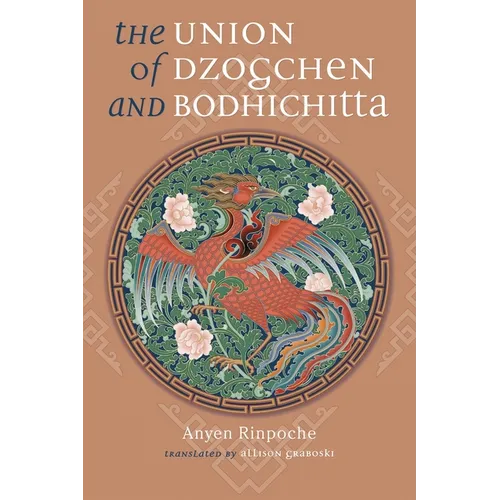 Union of Dzogchen and Bodhichitta: A Guide to the Attainment of Wisdom