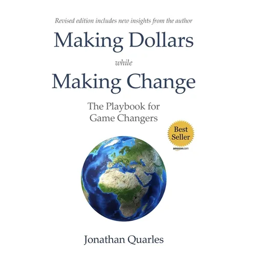 Making Dollars While Making Change, 2e: The Playbook for Game Changers