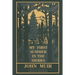 My First Summer In The Sierra Legacy Edition: Classic Explorations Of The Yosemite And California Mountains