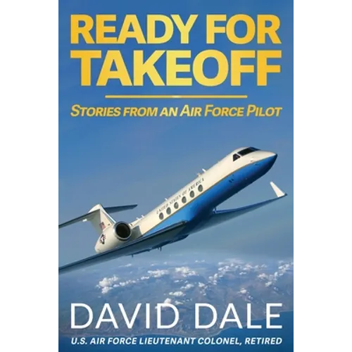 Ready For Takeoff - Stories from an Air Force Pilot