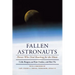 Fallen Astronauts: Heroes Who Died Reaching for the Moon