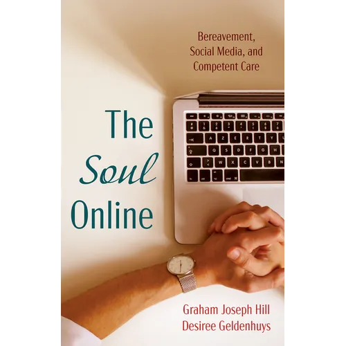 The Soul Online: Bereavement, Social Media, and Competent Care