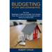 Budgeting for Beginners: Cut Your Expenses in Half and Double Your Income (Easy Tips to Set Up an Easy Budget and Start Saving Your Money Now)
