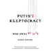 Putin's Kleptocracy: Who Owns Russia?