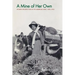 A Mine of Her Own: Women Prospectors in the American West, 1850-1950