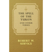 The Spell of the Yukon and Other Verses