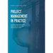 Project Management in Practice: A Guide for Effective Delivery of Capital Infrastructure