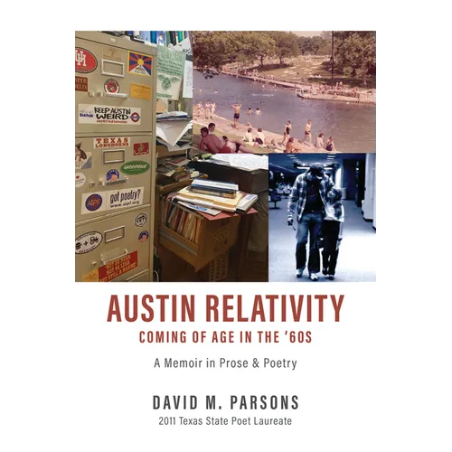 Austin Relativity: A Memoir in Prose & Poetry