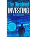 The Dividend Investing Blueprint: The Only Guide You'll Ever Need to Dominate The Stock Market, Build Passive Income, and Cashflow Your Way to Financi