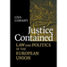 Justice Contained: Law and Politics in the European Union