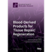 Blood-Derived Products for Tissue Repair/Regeneration