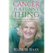 Cancer Is a Funny Thing: A Humorous Look at the Bright Side of Cancer... and There Is One