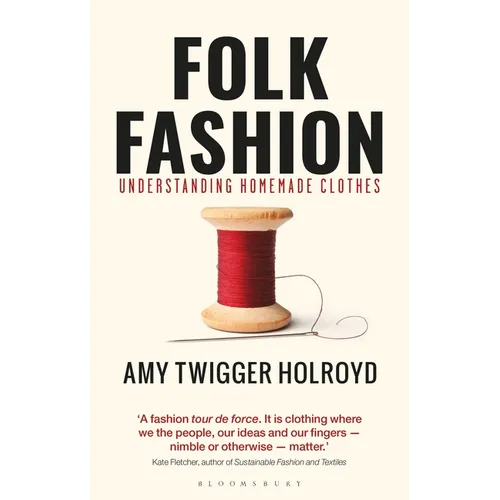 Folk Fashion: Understanding Homemade Clothes