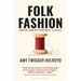 Folk Fashion: Understanding Homemade Clothes