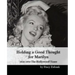 Holding a Good Thought for Marilyn: 1926-1954 The Hollywood Years