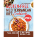 Gluten-Free Mediterranean Diet Cookbook 2024 (Full-color Photos): The Complete Easy and Healthy Everyday Mouthwatering Recipes without Gluten No-Stres