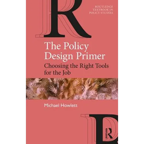 The Policy Design Primer: Choosing the Right Tools for the Job