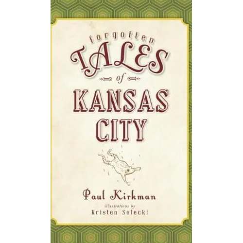 Forgotten Tales of Kansas City