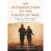 An Introduction to the Causes of War: Patterns of Interstate Conflict from World War I to Iraq