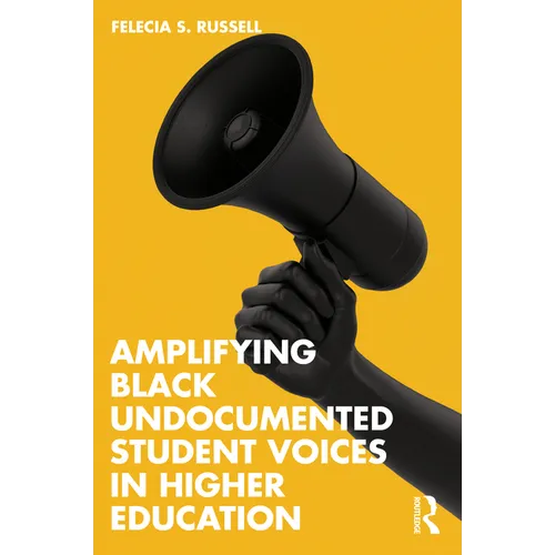 Amplifying Black Undocumented Student Voices in Higher Education