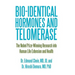 Bio-identical Hormones and Telomerase: The Nobel Prize-Winning Research into Human Life Extension and Health