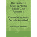 The Guide To Being A Master Edible Chef Vol. 1 - Cannabis Industry Secrets Revealed