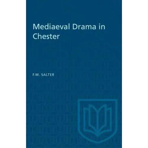 Mediaeval Drama in Chester