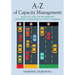 A-Z of Capacity Management: Practical Guide for Implementing Enterprise IT Monitoring & Capacity Planning