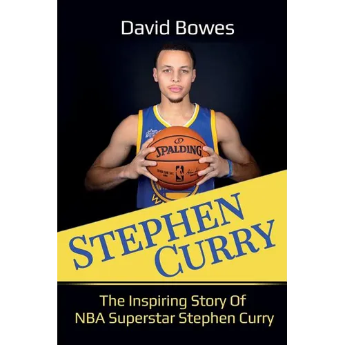 Stephen Curry: The Inspiring Story of NBA Superstar Stephen Curry
