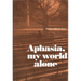 Aphasia, My World Alone