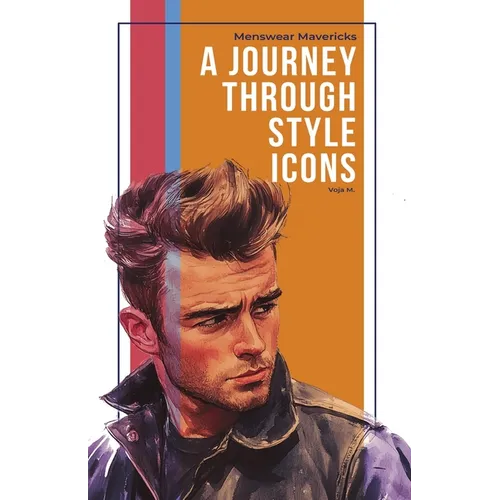 Menswear Mavericks: Journey Through Style Icons
