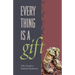 Everything Is A Gift