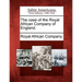The Case of the Royal African Company of England.