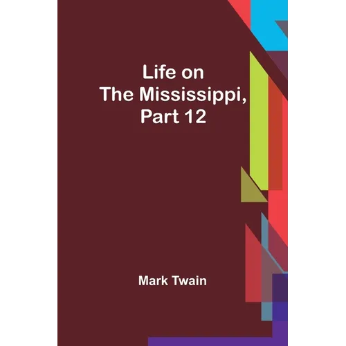 Life on the Mississippi, Part 12