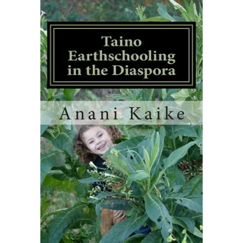 Taino Earthschooling in the Diaspora: My Early Days