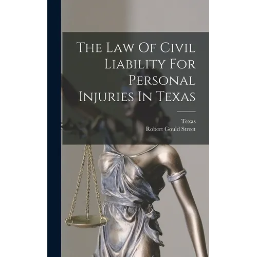 The Law Of Civil Liability For Personal Injuries In Texas
