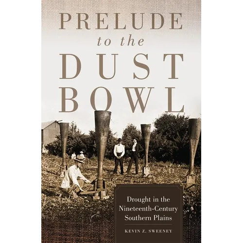 Prelude to the Dust Bowl: Drought in the Nineteenth-Century Southern Plains