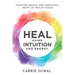 Heal Using Intuition And Energy: Discover Mental and Emotional Roots of Health Issues