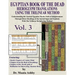 EGYPTIAN BOOK OF THE DEAD HIEROGLYPH TRANSLATIONS USING THE TRILINEAR METHOD Volume 3: Understanding the Mystic Path to Enlightenment Through Direct R