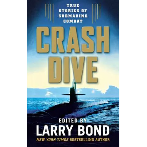 Crash Dive: True Stories of Submarine Combat