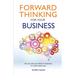 Forward Thinking For Your Business: It's not who you know in business, it's who knows you