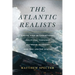 The Atlantic Realists: Empire and International Political Thought Between Germany and the United States