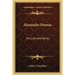 Alexandre Dumas: His Life And Works