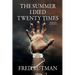 The Summer I Died Twenty Times: Because Lightning Does Strike the Same Spot Twice