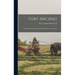 Fort Ancient: The Great Prehistoric Earthwork of Warren County, Ohio