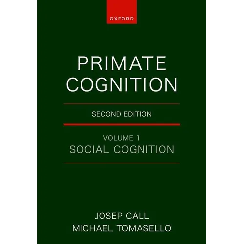 Primate Cognition: Volume 1: Social Cognition