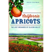 California Apricots: The Lost Orchards of Silicon Valley