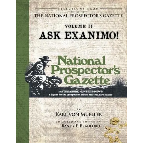 Selections From The National Prospector's Gazette Volume 2: Ask Exanimo!